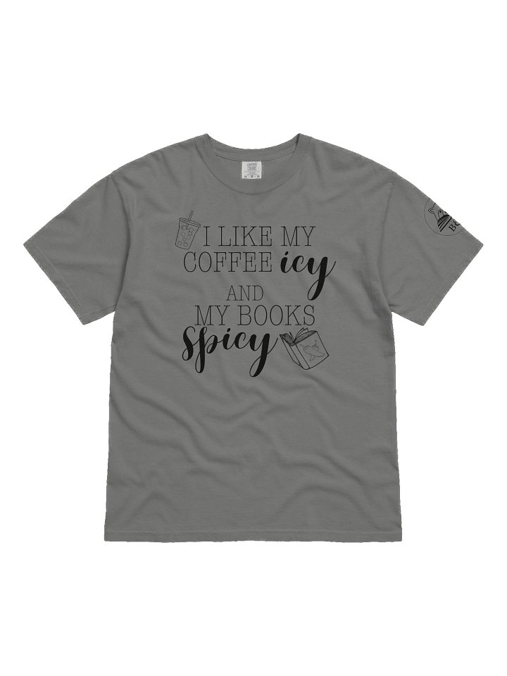 "Coffee Icy, Books Spicy" Comfort Tee product image (1)