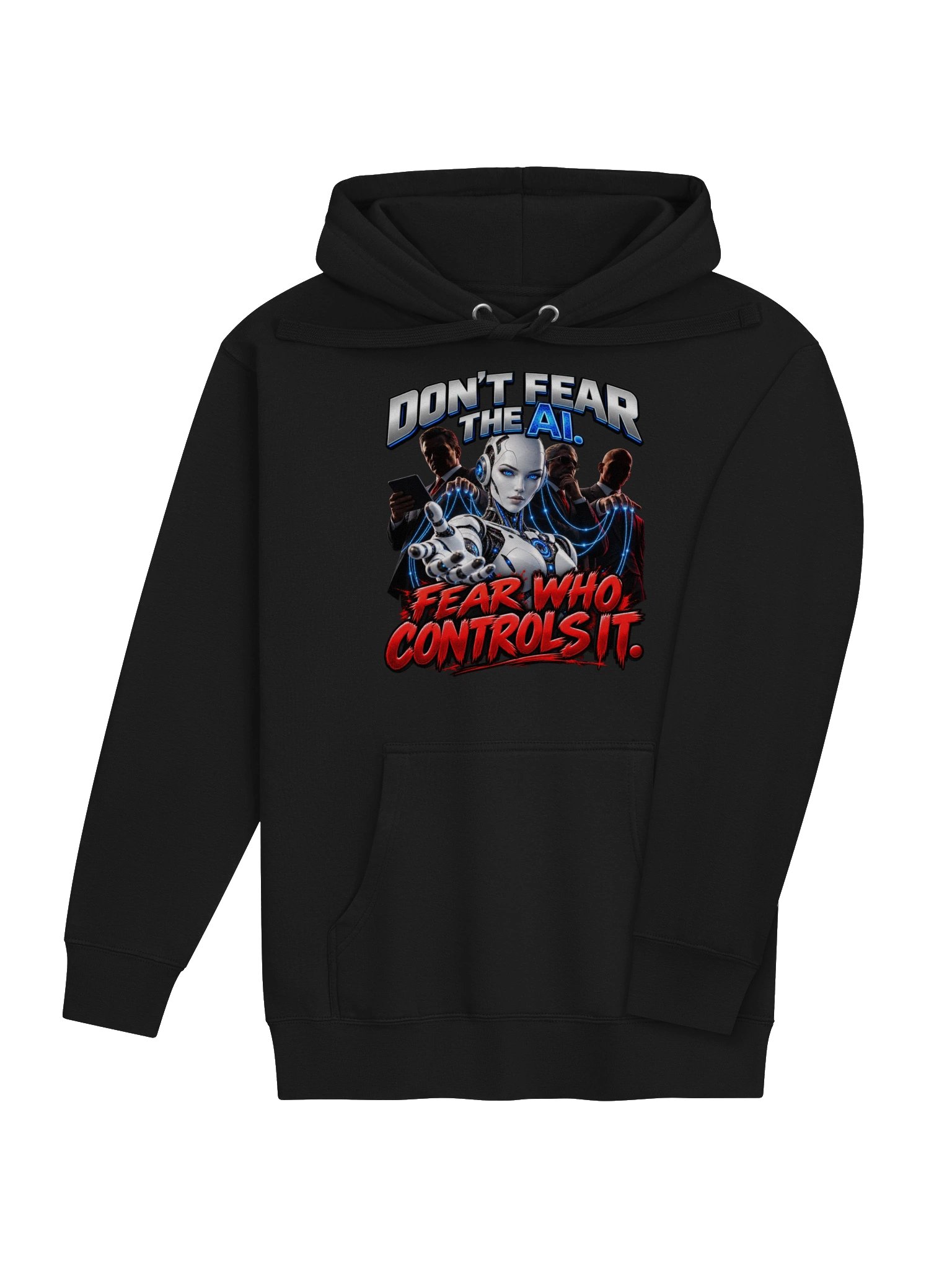DON’T FEAR THE AI. FEAR WHO CONTROLS IT - HOODIE product image (4)
