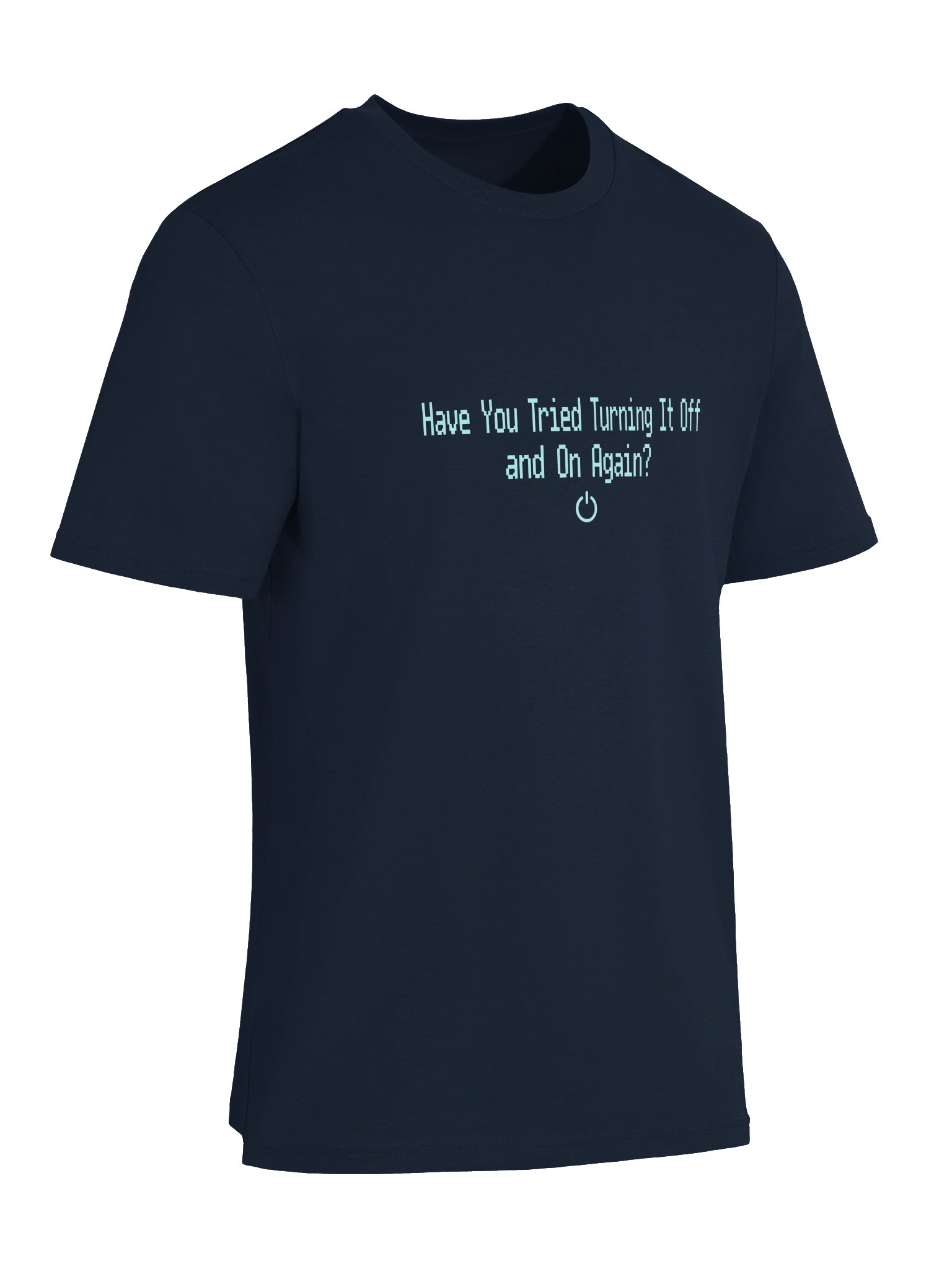 Funny IT Tech Support T-Shirt – Have You Tried Turning It Off and On Again? product image (4)