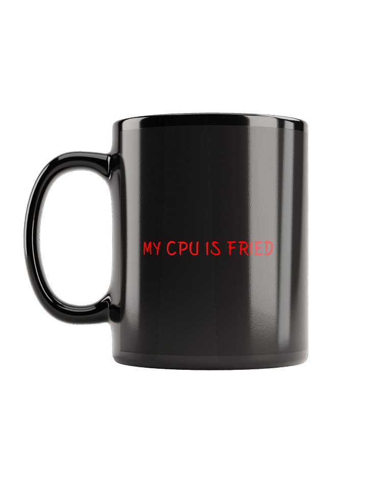 My CPU IS Fried Meme Coffee Mug product image (2)