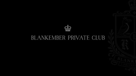 BLANKEMBER™ PRIVATE CLUB