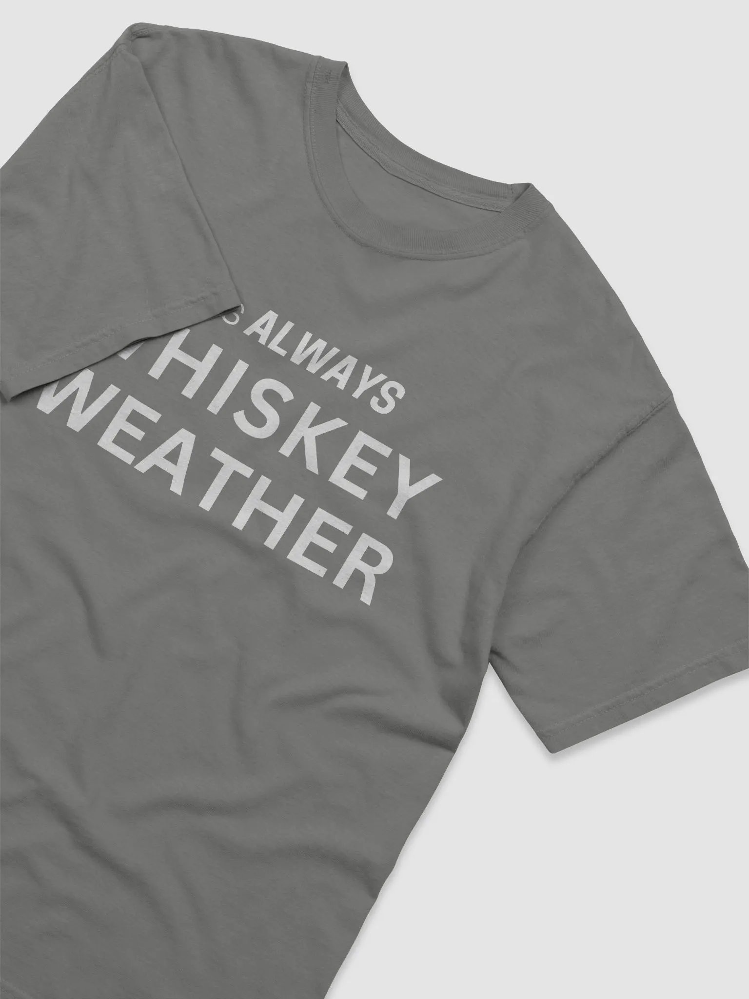 It's Always Whiskey Weather T-Shirt product image (16)