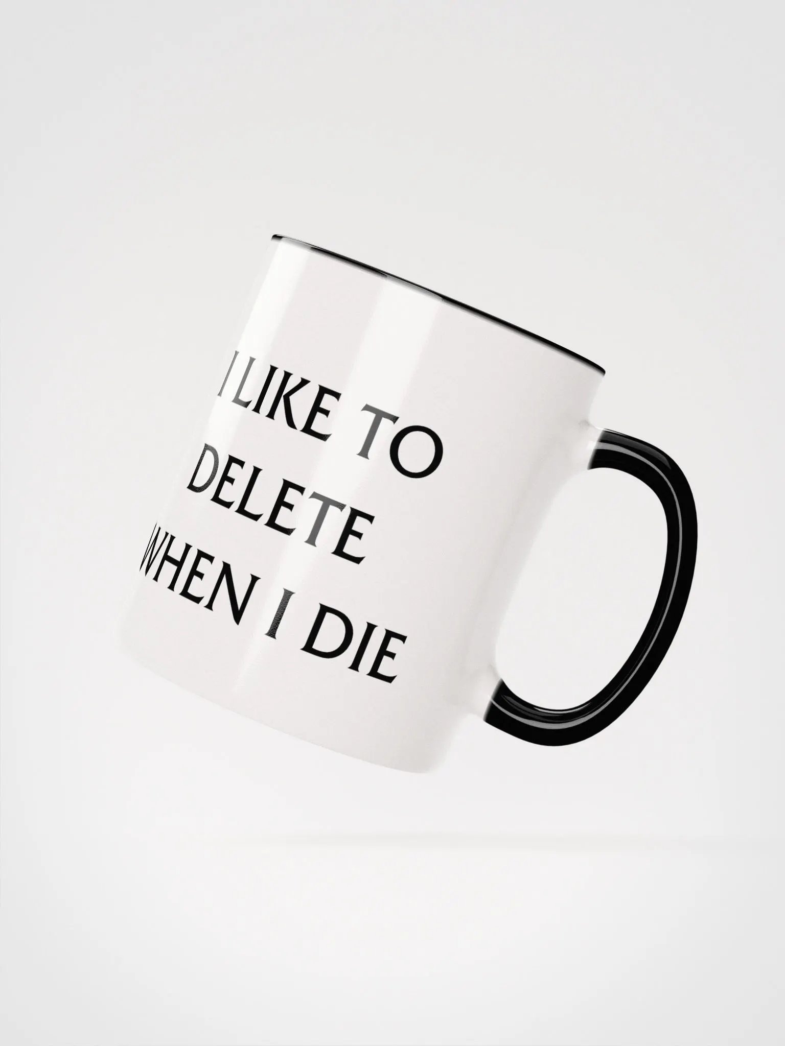 I LIKE TO DELETE WHEN I DIE CUP product image (2)