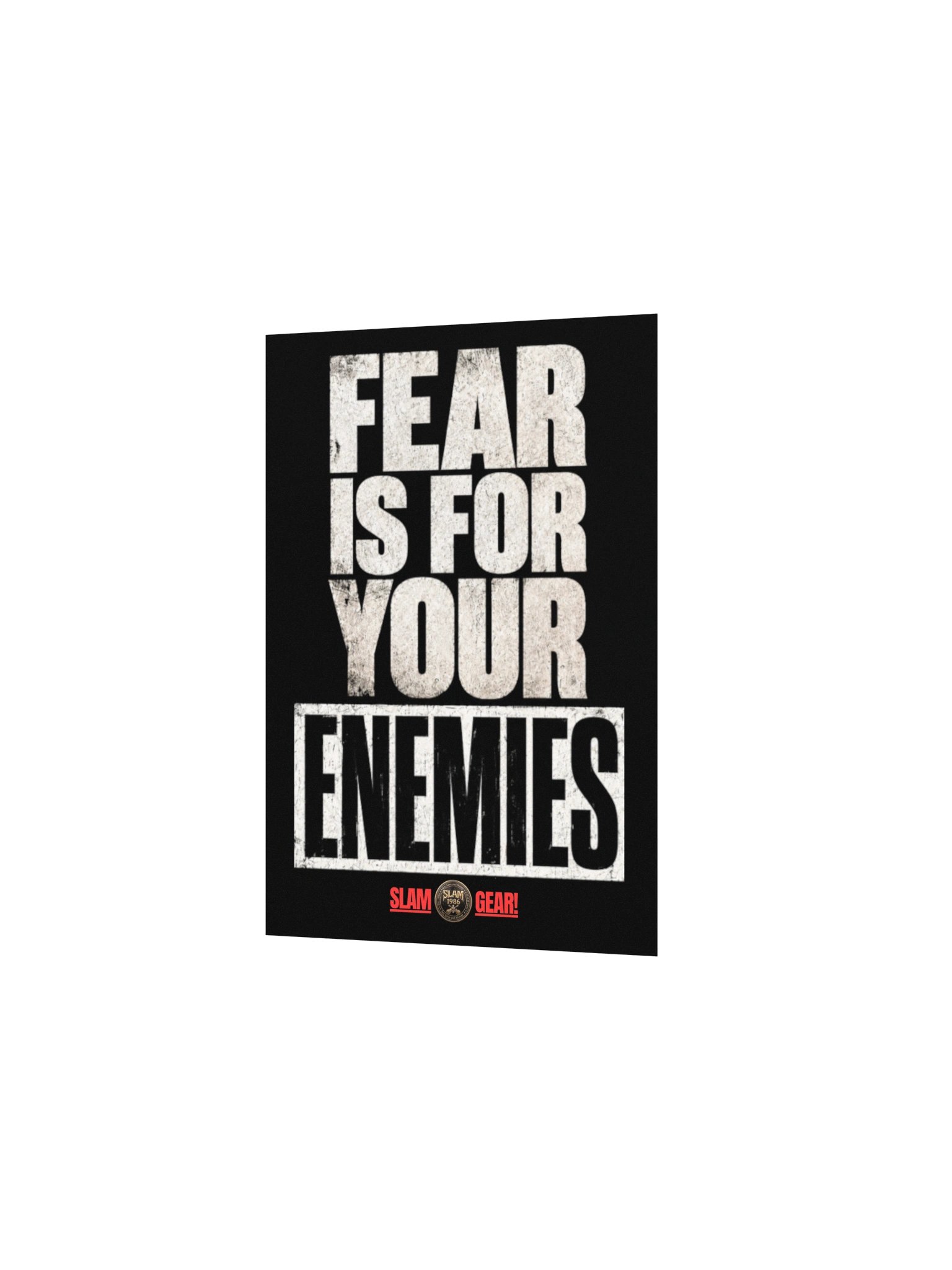 Fear Is for Your Enemies Poster product image (2)