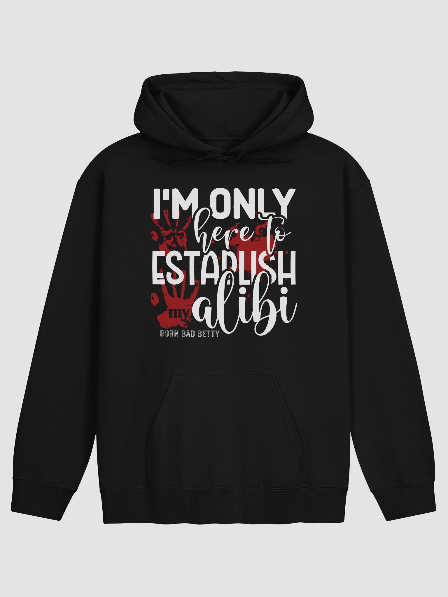 I'm only here to establish my alibi women's Hoodie product image (2)