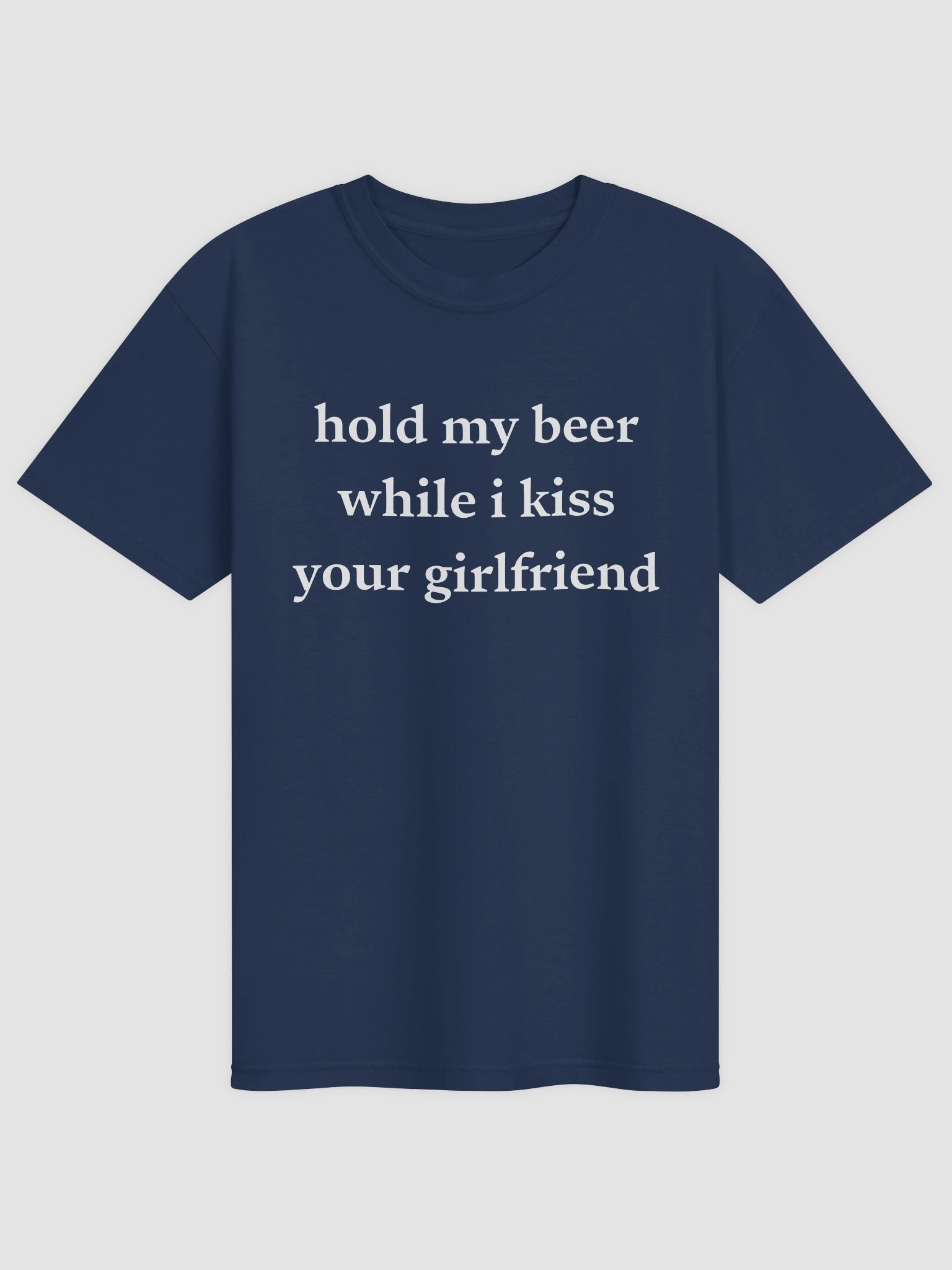 Hold My Beer While I Kiss Your Girlfriend T-shirt product image (33)