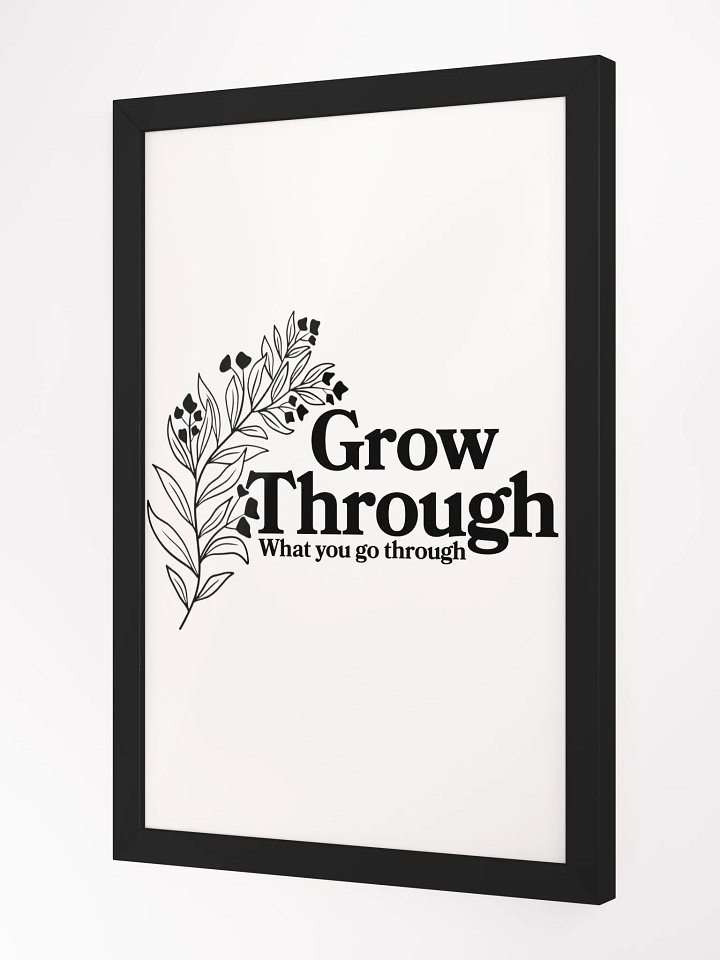 Grow Through What You Go Through Print product image (4)