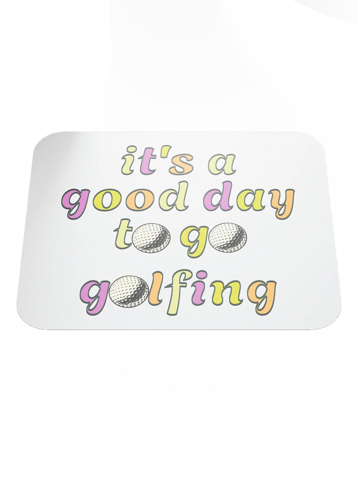 Its A Good Day To Go Golfing Delight Mouse Pad product image (2)