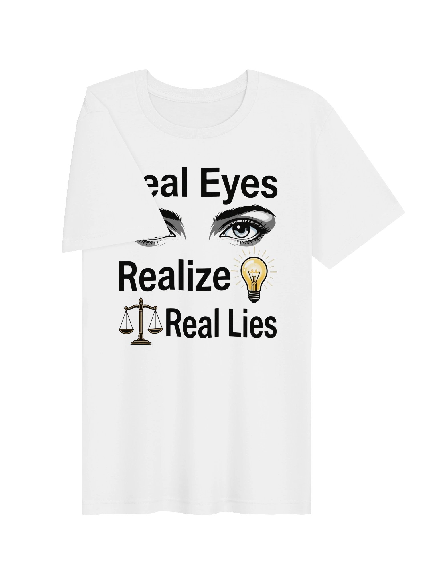 Real Eyes Realize Real Lies Statement Tee product image (53)