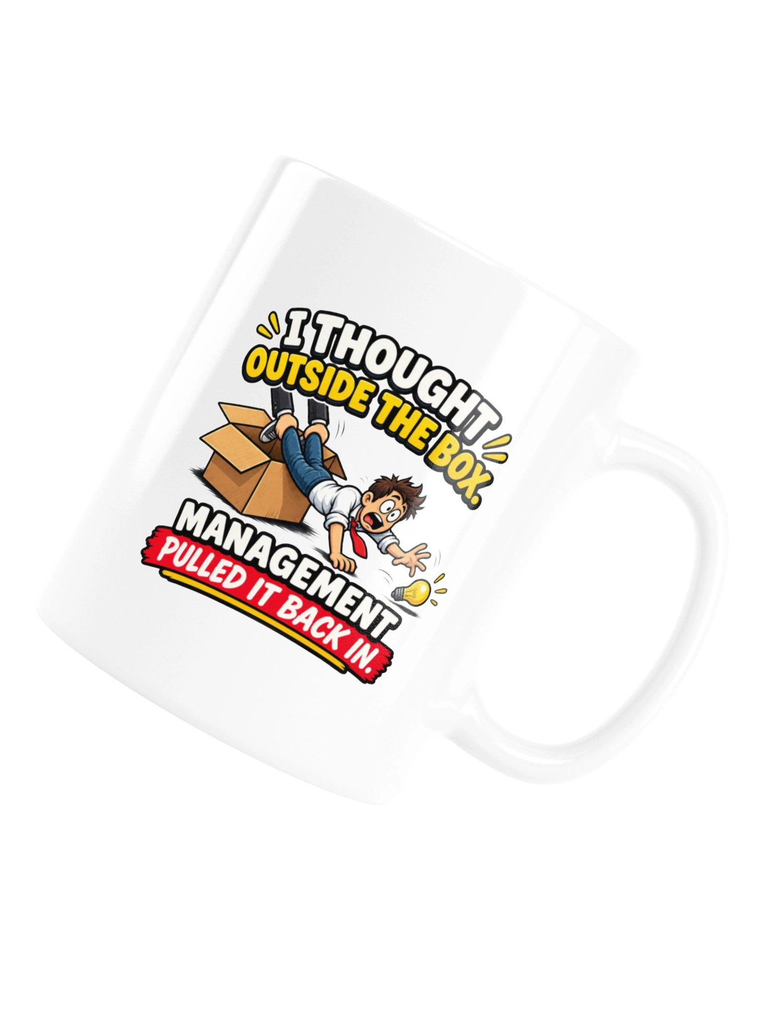 I Thought Outside the Box — Management Pulled It Back In - Mug product image (16)
