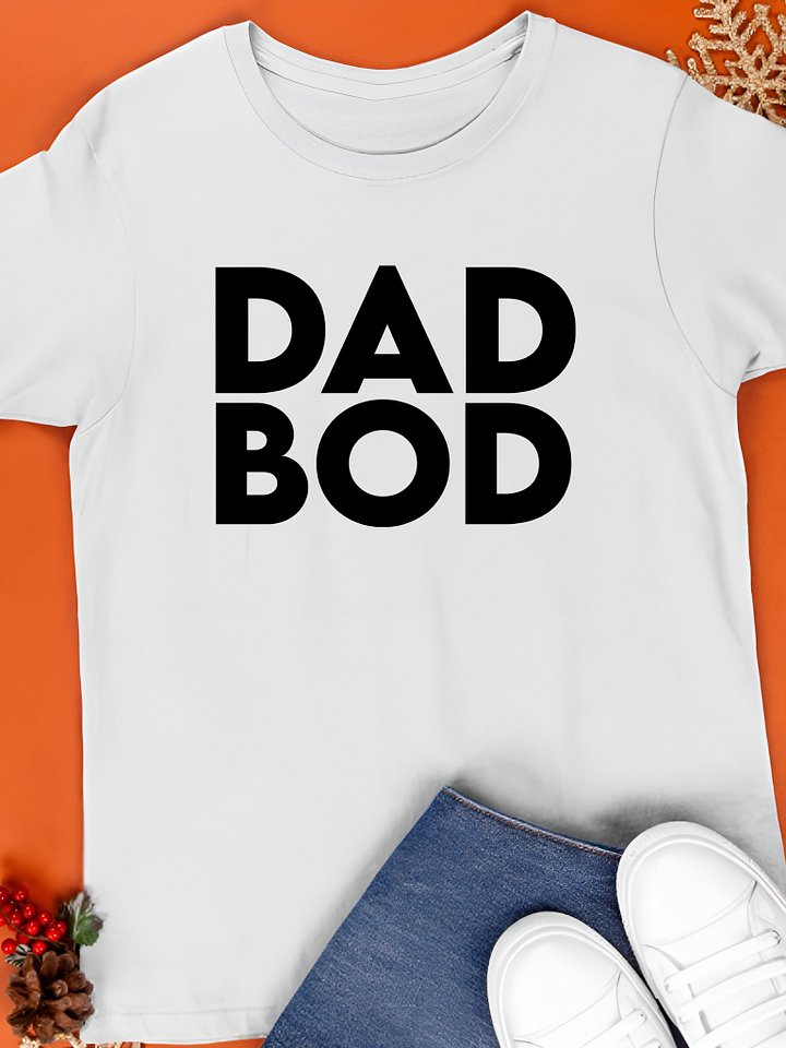 Dad Bod Shirt product image (1)