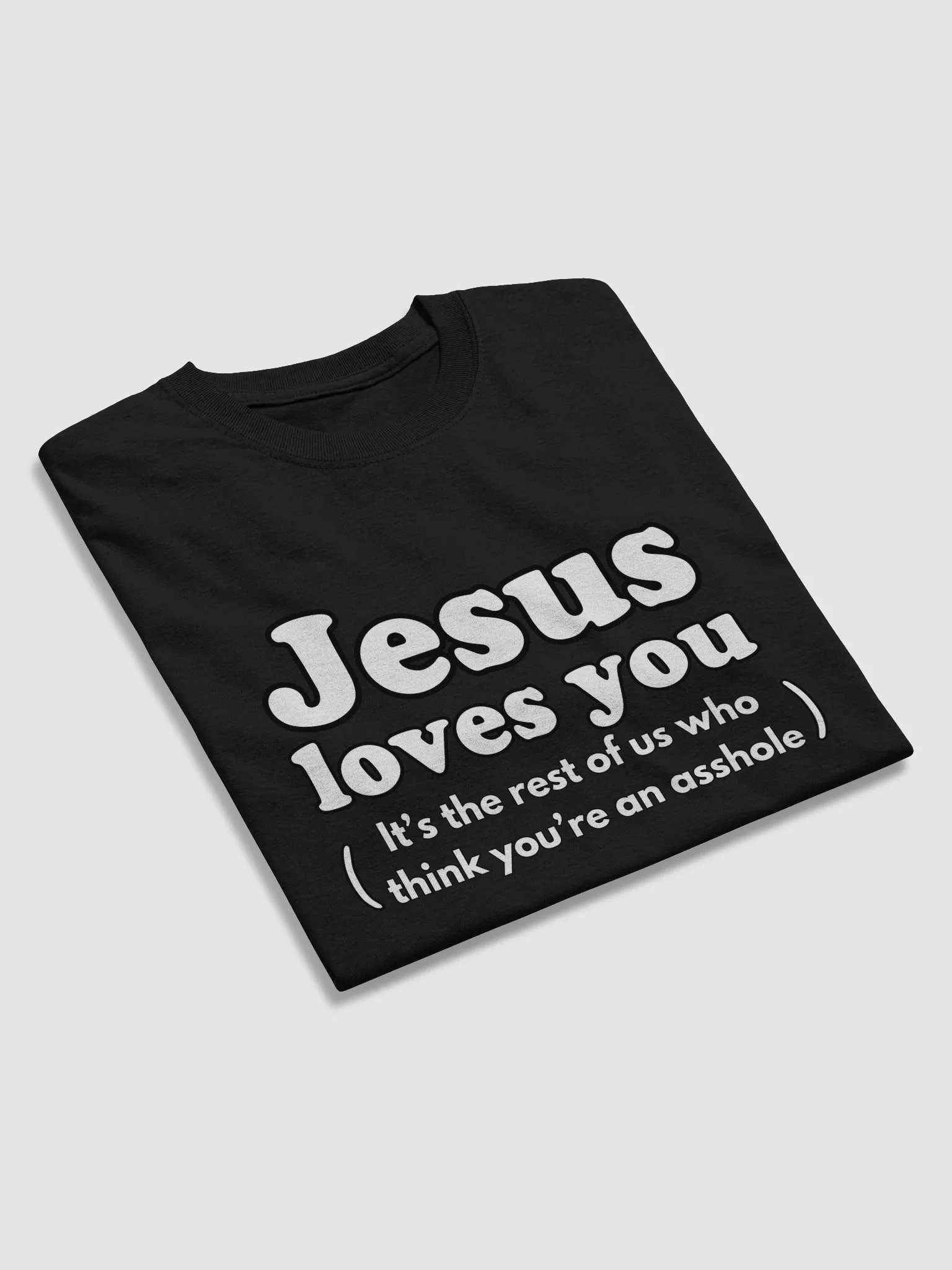 Jesus loves you the rest of us don't product image (4)