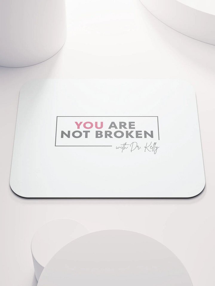 You Are Not Broken Mousepad product image (1)