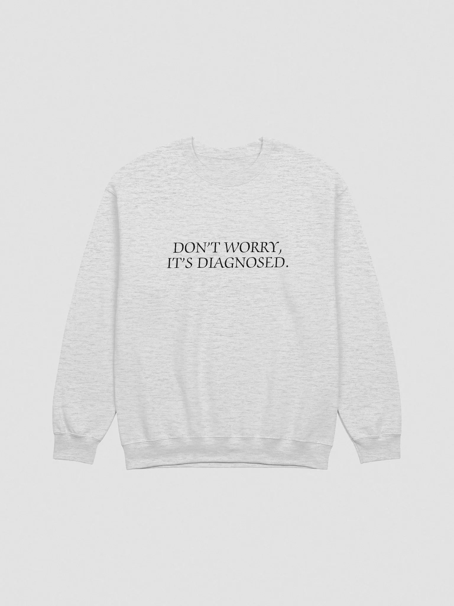 DW, IT'S DIAGNOSED. (lg. design, black thread) embroidered crewneck product image (22)