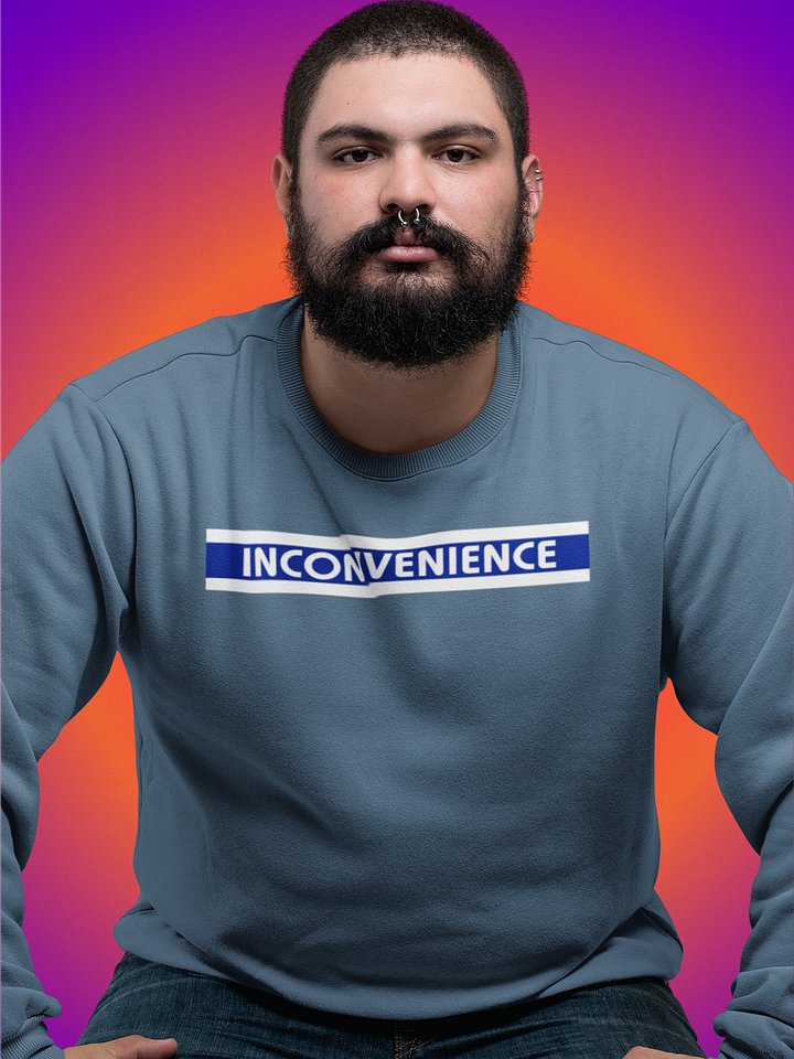 inconvenience classic sweatshirt product image (1)