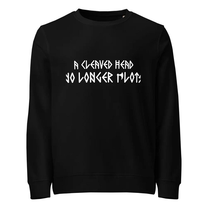 A Cleaved Head No Longer Plots - Sweatshirt product image (1)