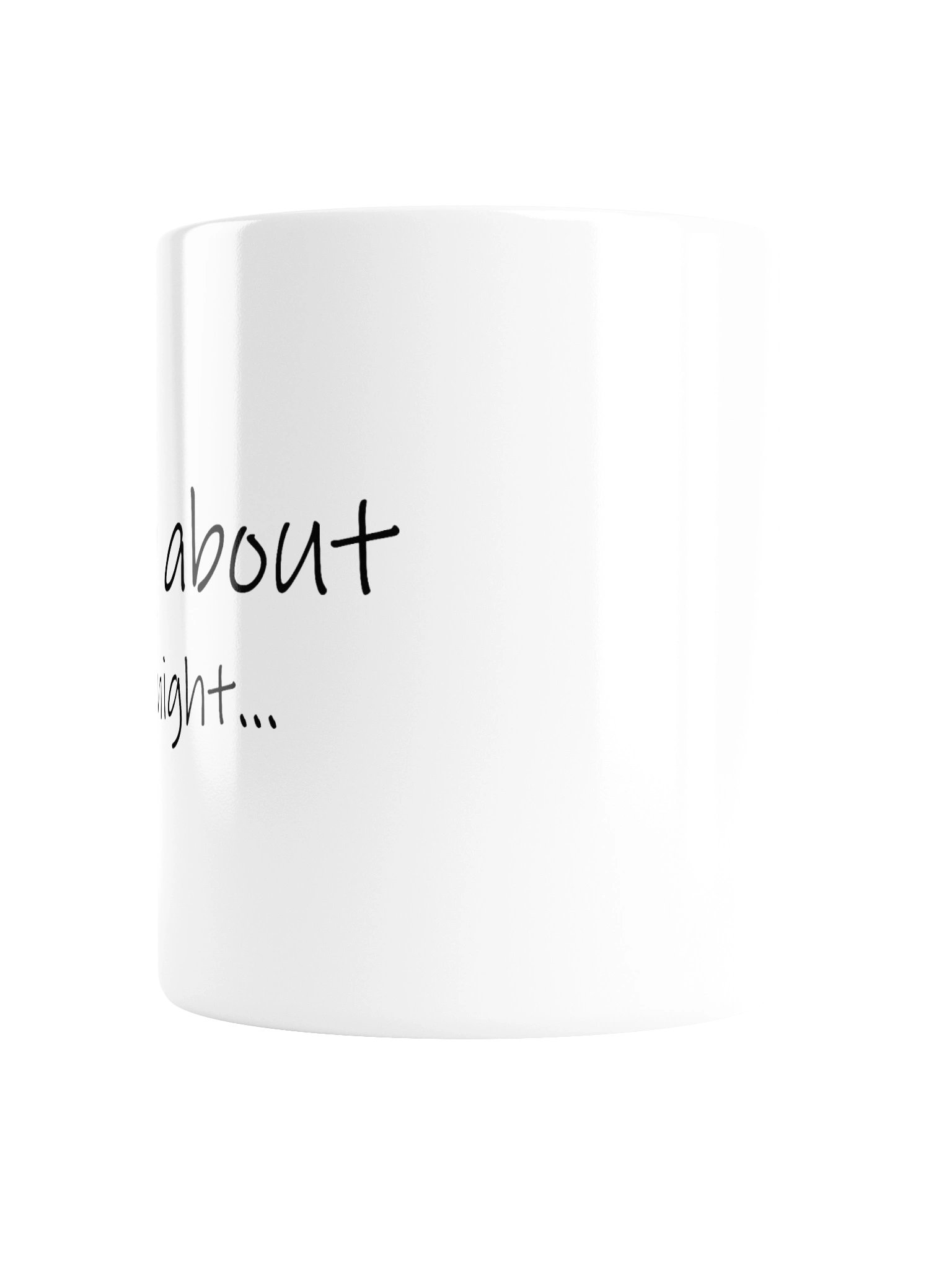 Sorry About Last Night White Mug product image (6)