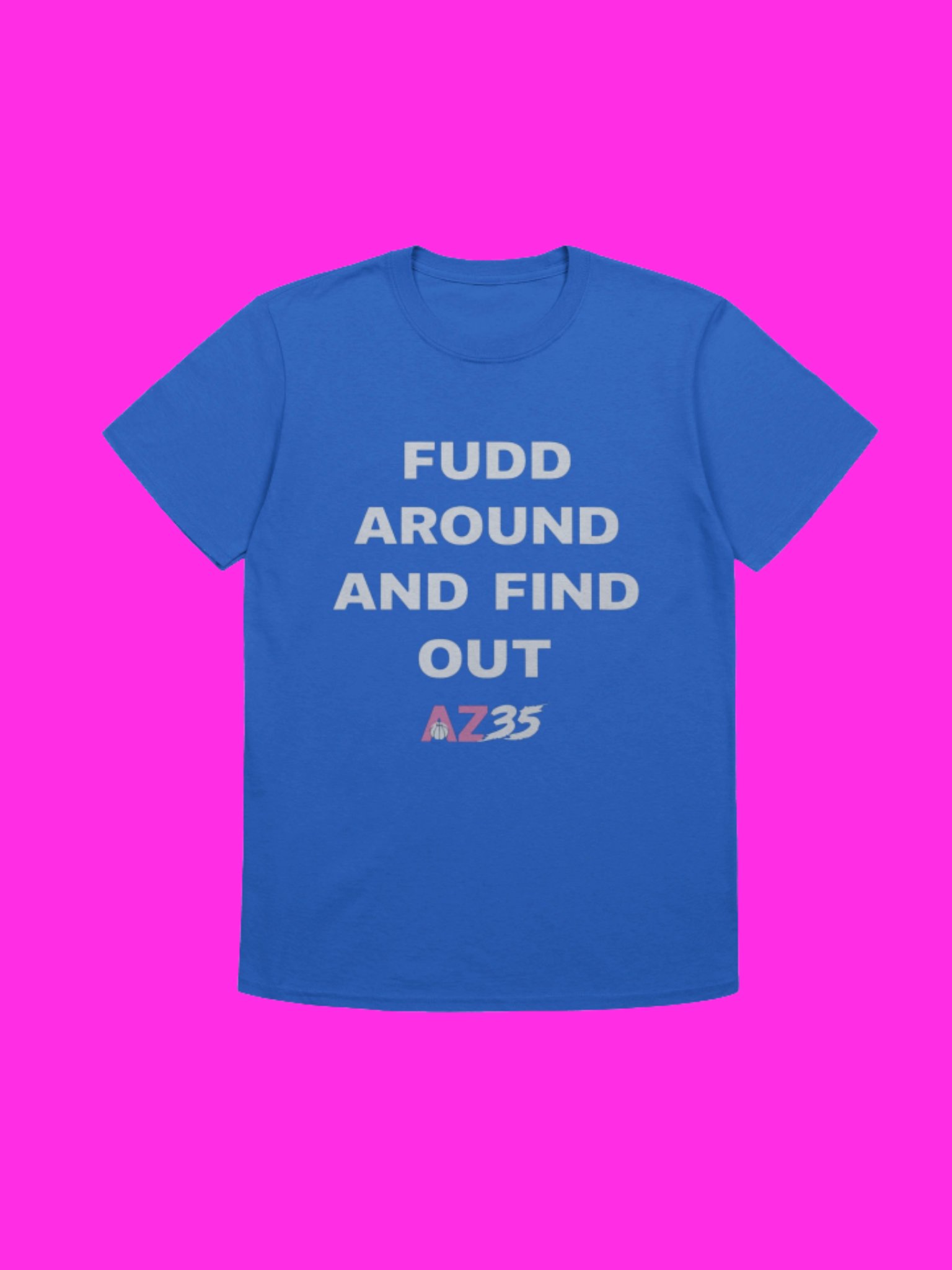 Fudd Around And Find Out AZ35 Shirt product image (113)