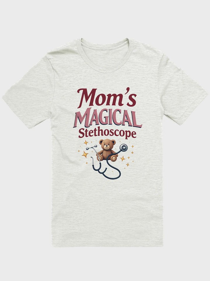 Mom's MAGICAL Stethoscope, Teddy Bear T-shirt product image (10)