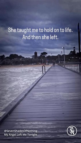 She taught me to hold on to life.
And then she left.

I think about that a lot.

The cruelest and most beautiful thing about ...