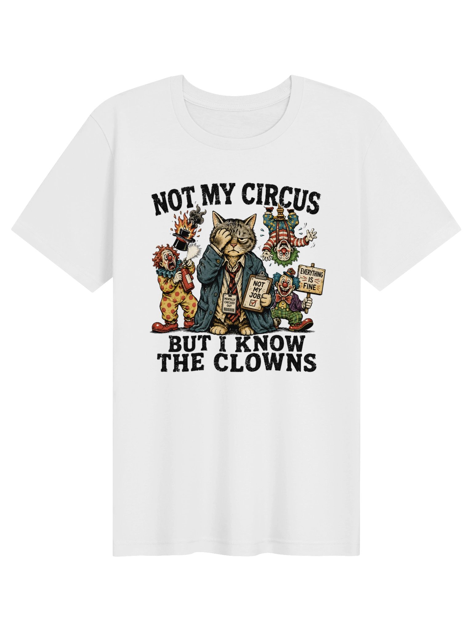 Not My Circus But I Know The Clowns — Cat Tee product image (1)