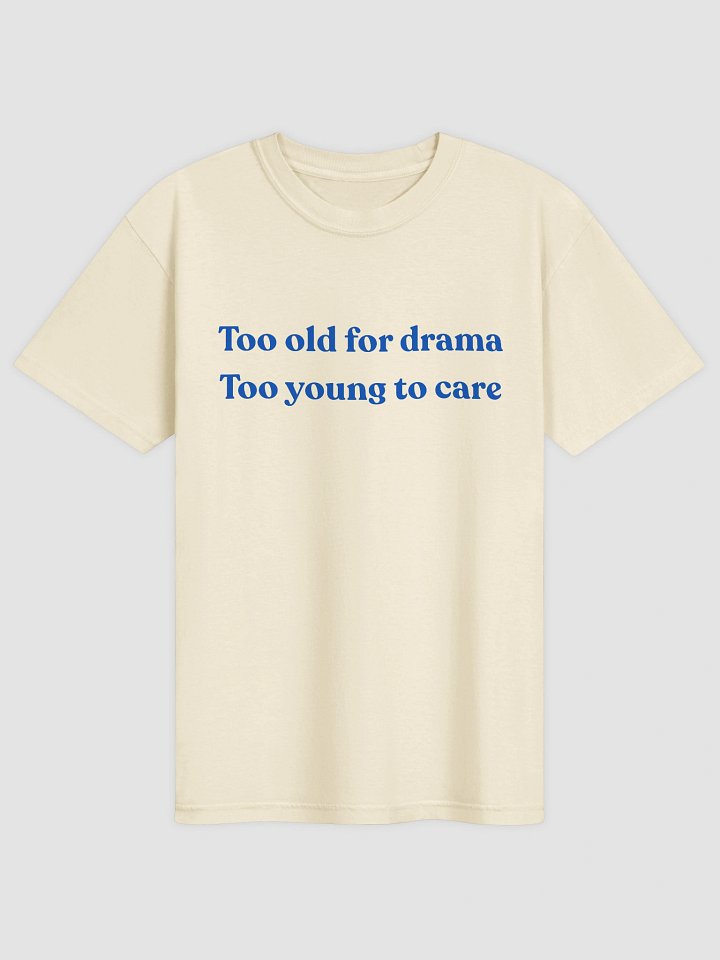 Too Old For Drama T-shirt product image (2)