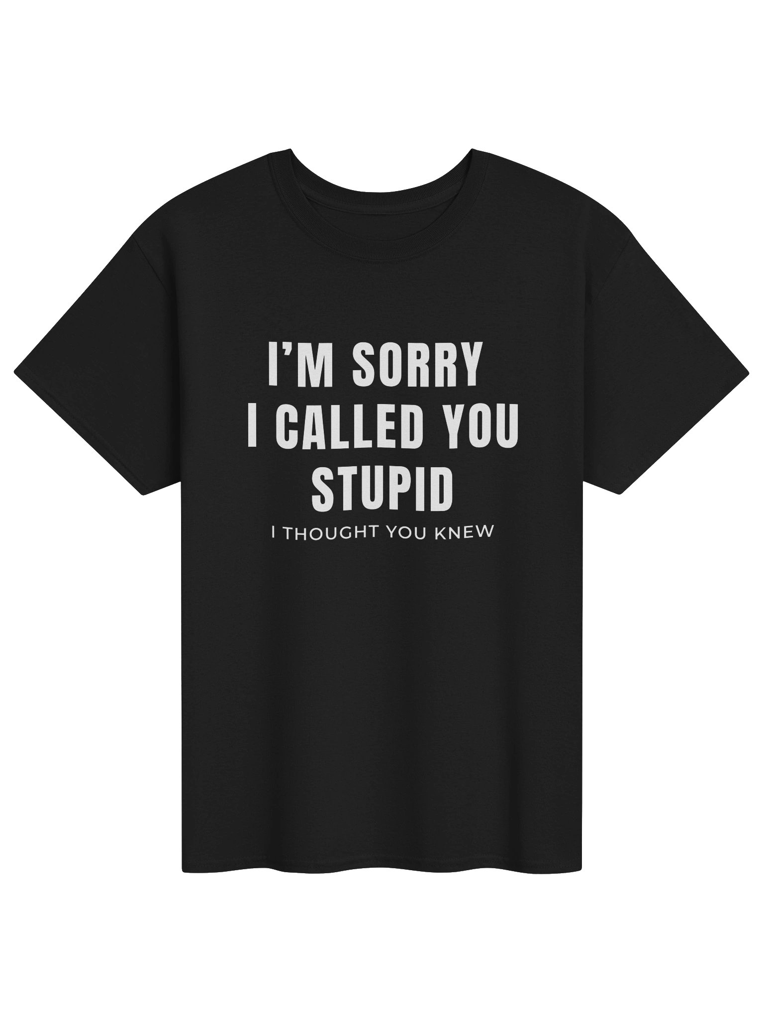 I Thought You Knew Funny Sarcastic T-Shirt product image (1)