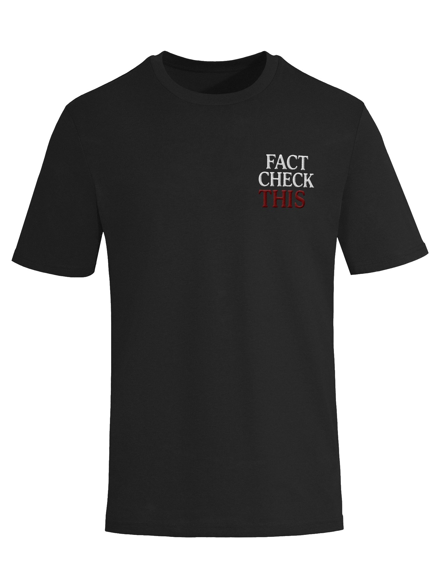 Fact Check This Statement Tee Embroidered product image (5)
