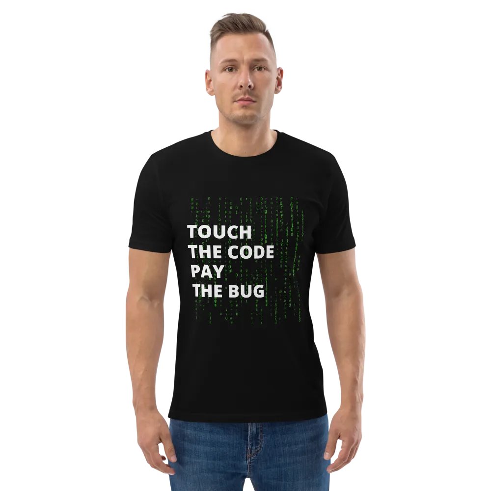 TOUCH THE CODE PAY THE BUG Unisex T-Shirt product image (2)