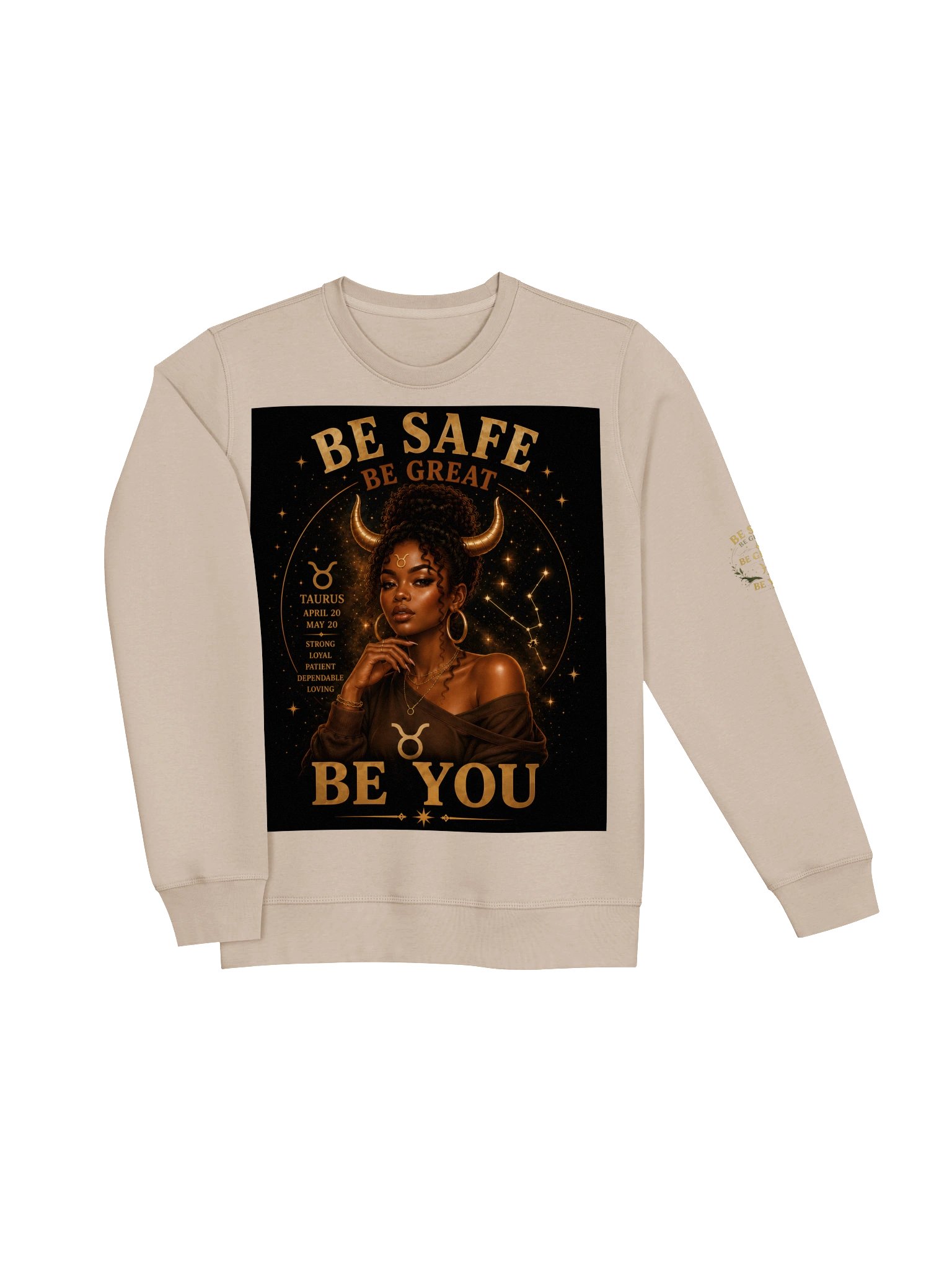 Taurus For the grounded souls. Strong. Loyal. Patient. Taurus stands firm through every season and builds a life worth admiring. 🌿 Be Safe. Be Great. Be You. product image (7)
