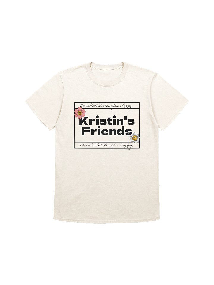 Kristin's Friends/Do What Makes You Happy Tee product image (1)