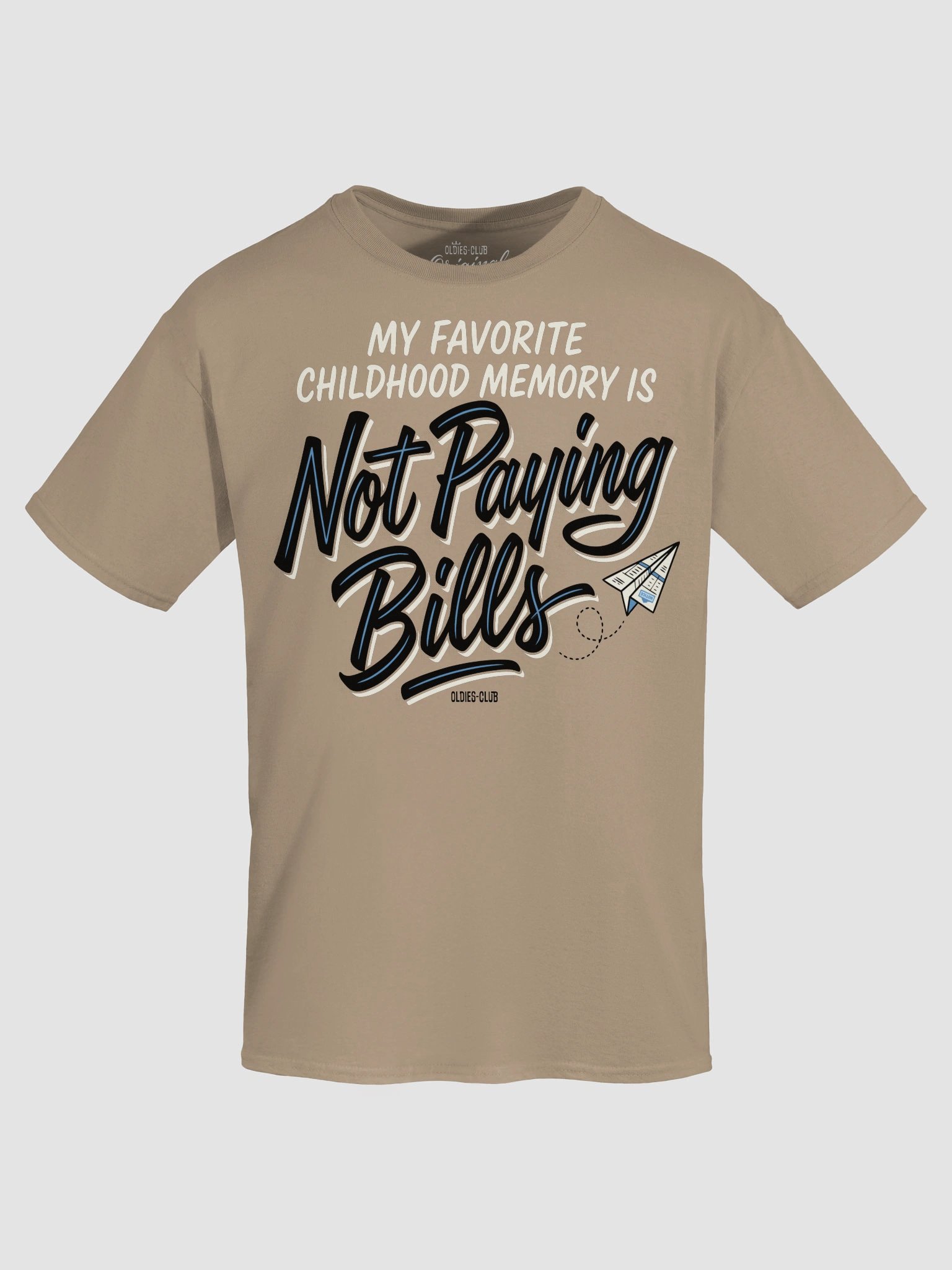 My Favorite Childhood Memory Is Not Paying Bills T-Shirt product image (5)