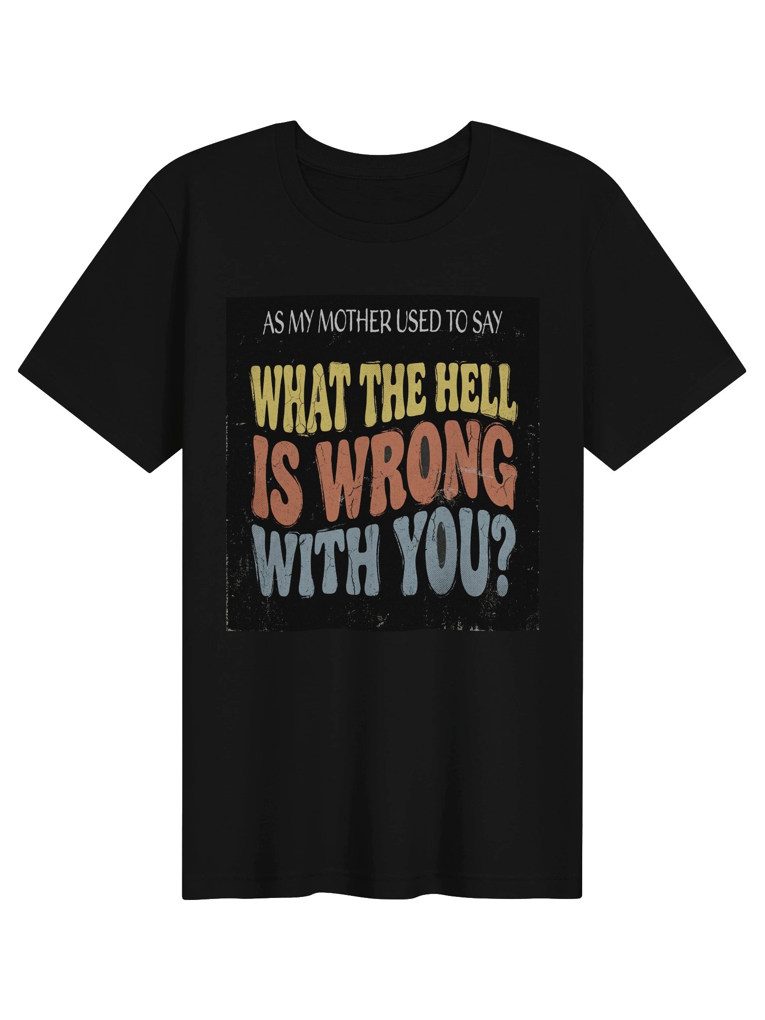 Funny Retro Vintage Sarcastic Quote Tee - Distressed Pop Art Mother Graphic T-Shirt product image (1)