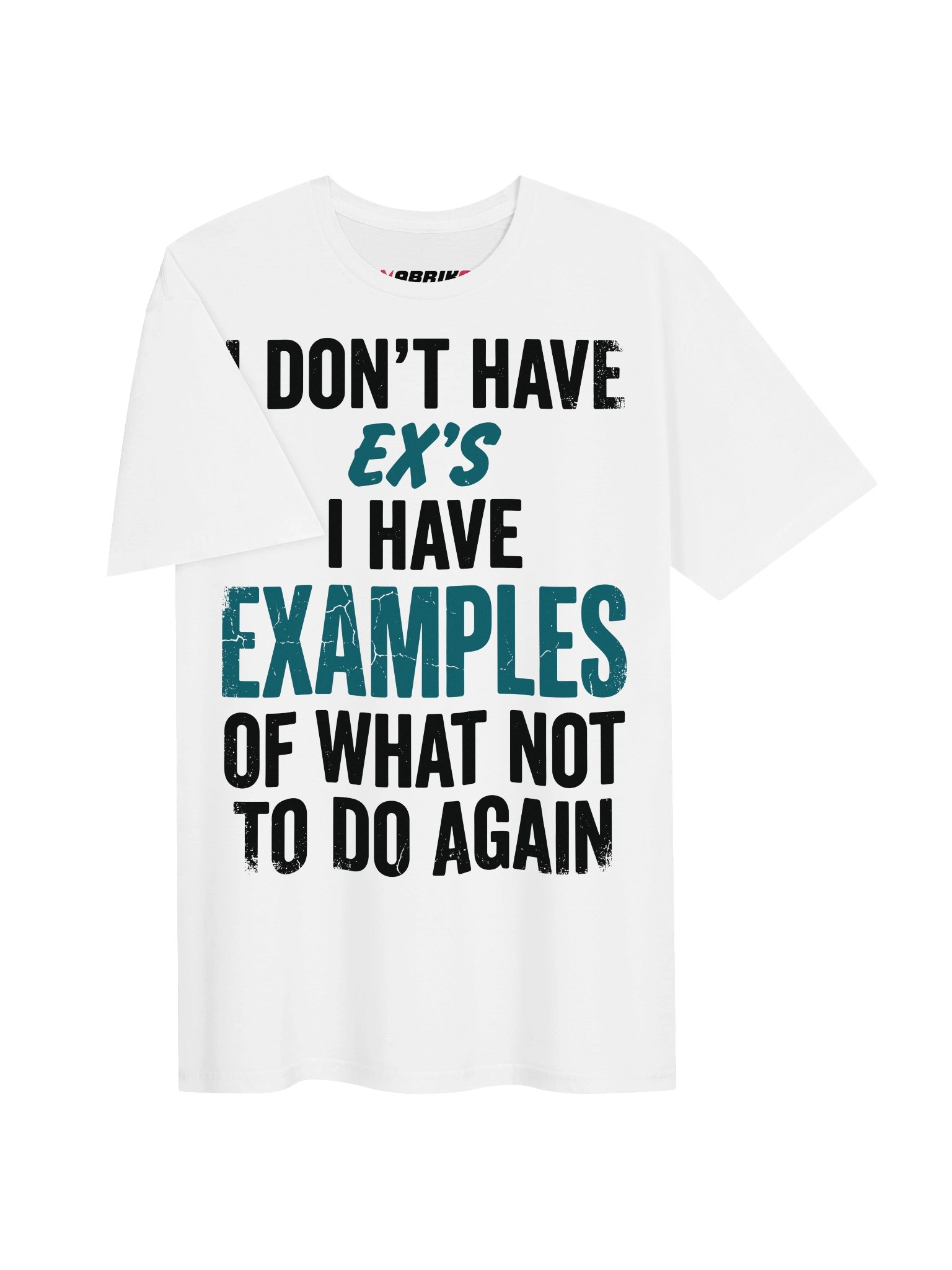 I Have Examples Funny Ex T-Shirt product image (12)
