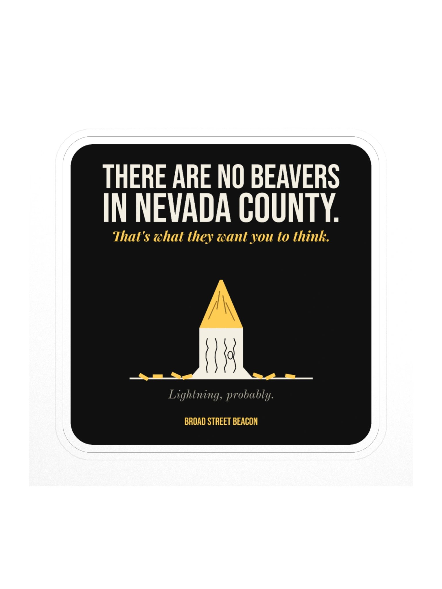There Are No Beavers in Nevada County Sticker product image (1)