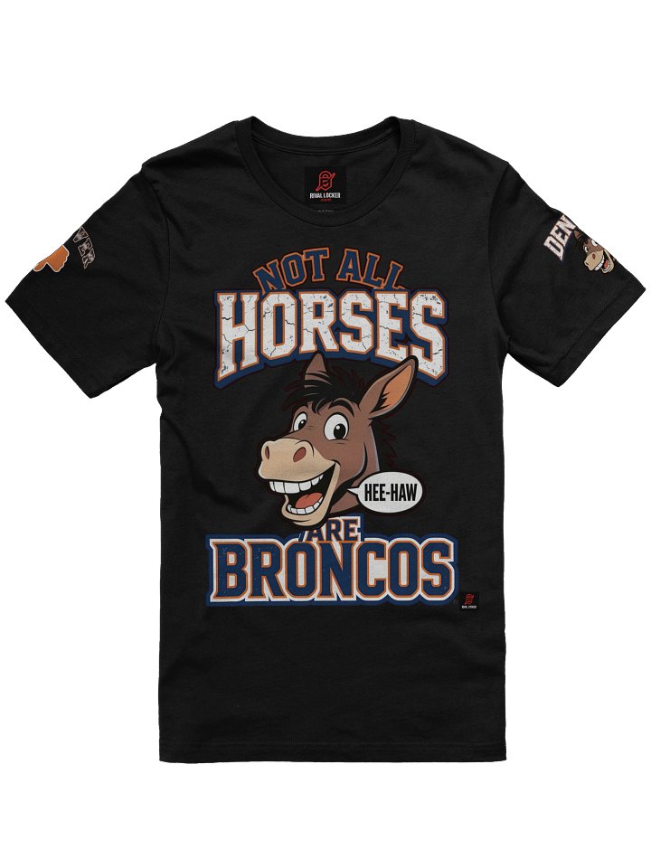 Not All Horses Are Broncos | Denver | Football | Rival Locker product image (2)