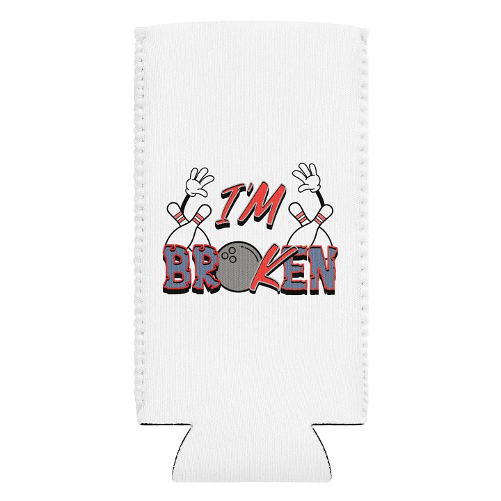 Im Broken Im Ok Bowling Bro Coozie Can Cooler product image (1)