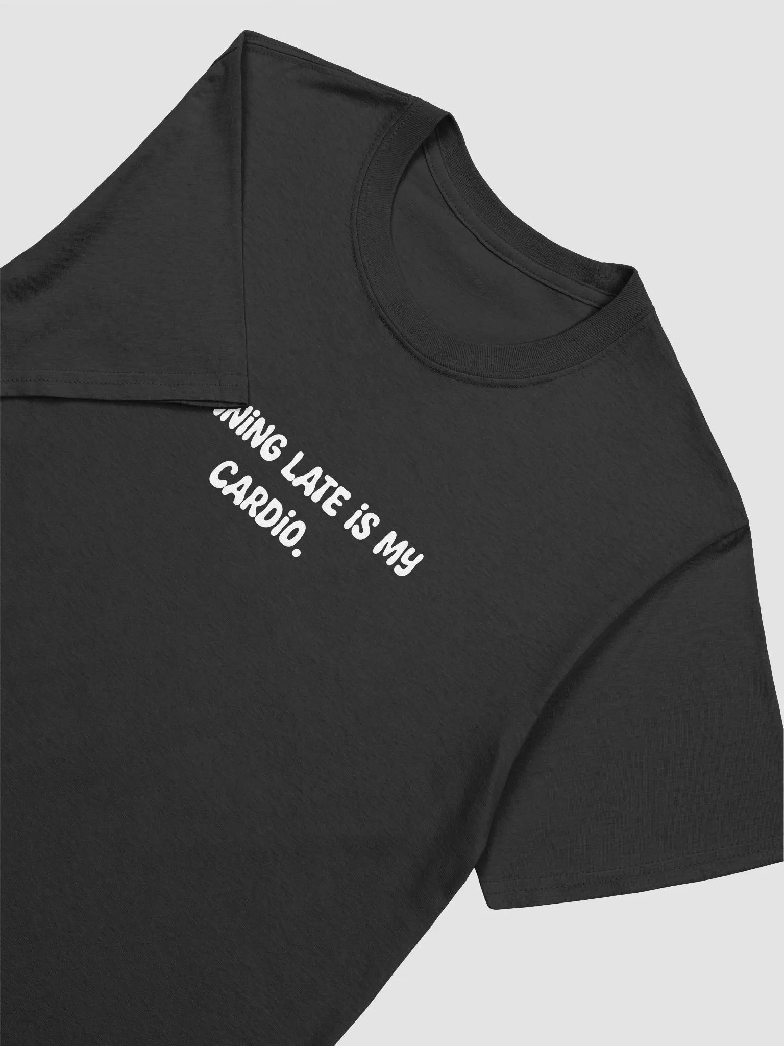 running late is my cardio t-shirt product image (3)