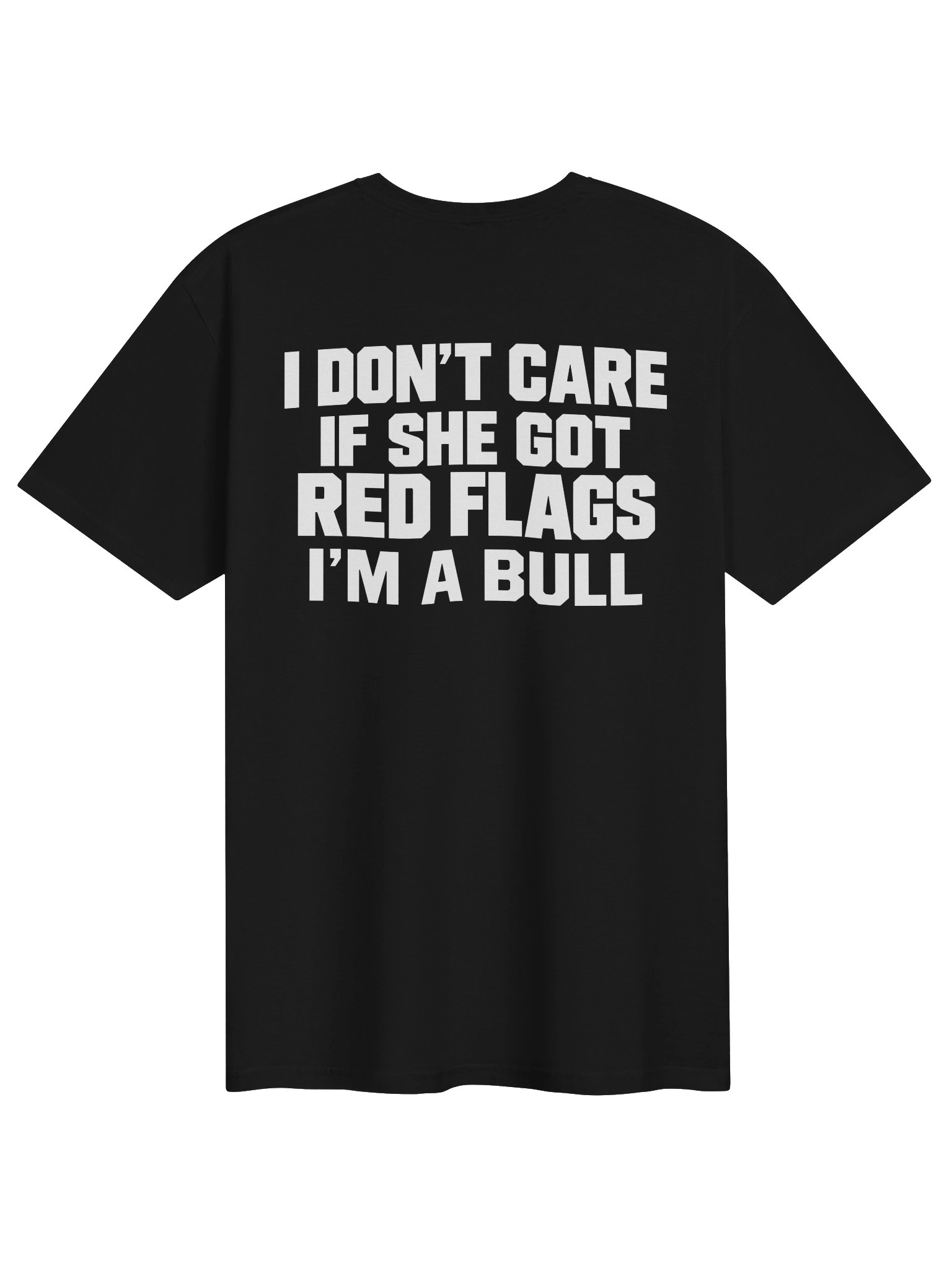 i don't care if she got red flags i'm a bull product image (1)