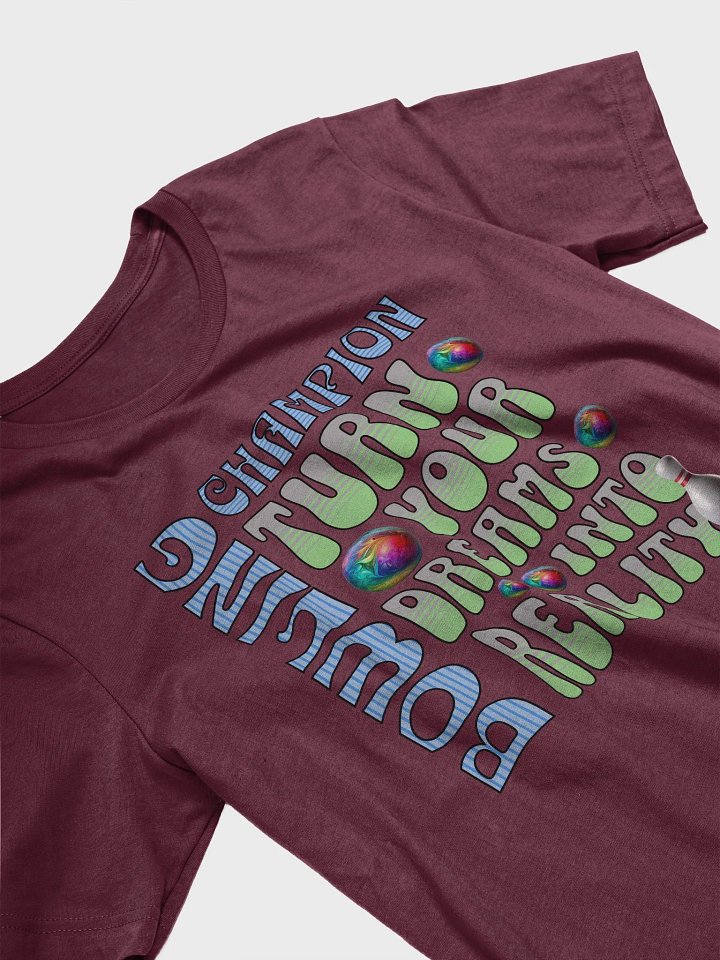 Champion Turn Your Dreams Into Reality Bowling T-Shirt product image (2)