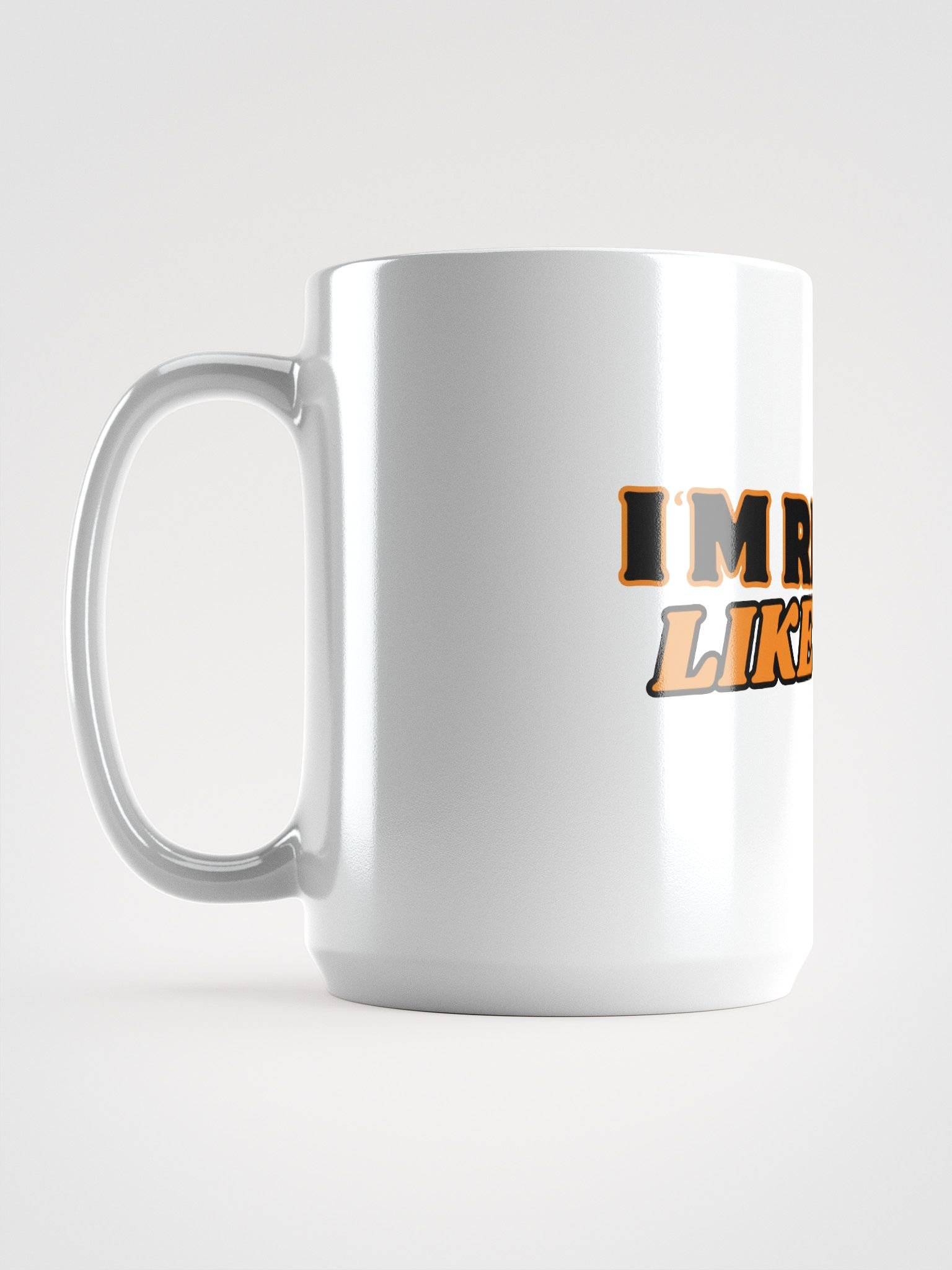 I'm Really Like That! Mug product image (2)