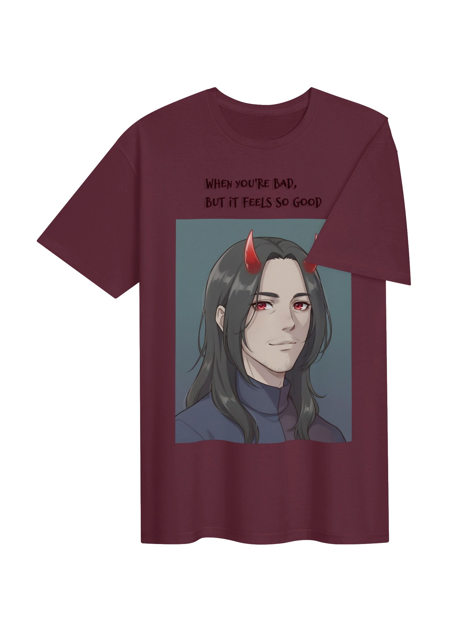 when your bad t shirt product image (4)