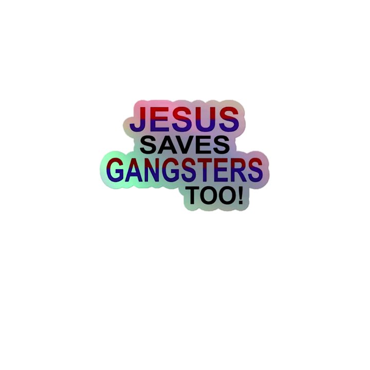 Jesus Saves Gangsters Too Sticker product image (1)