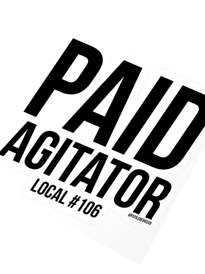 FUTILE DEVICE: PAID AGITATOR (STICKER) product image (6)