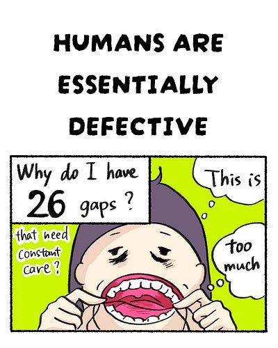 Humans are high-maintenance. 26 gaps to floss, constant care for life, relationships, etc.
But I’ve realized that maybe those...