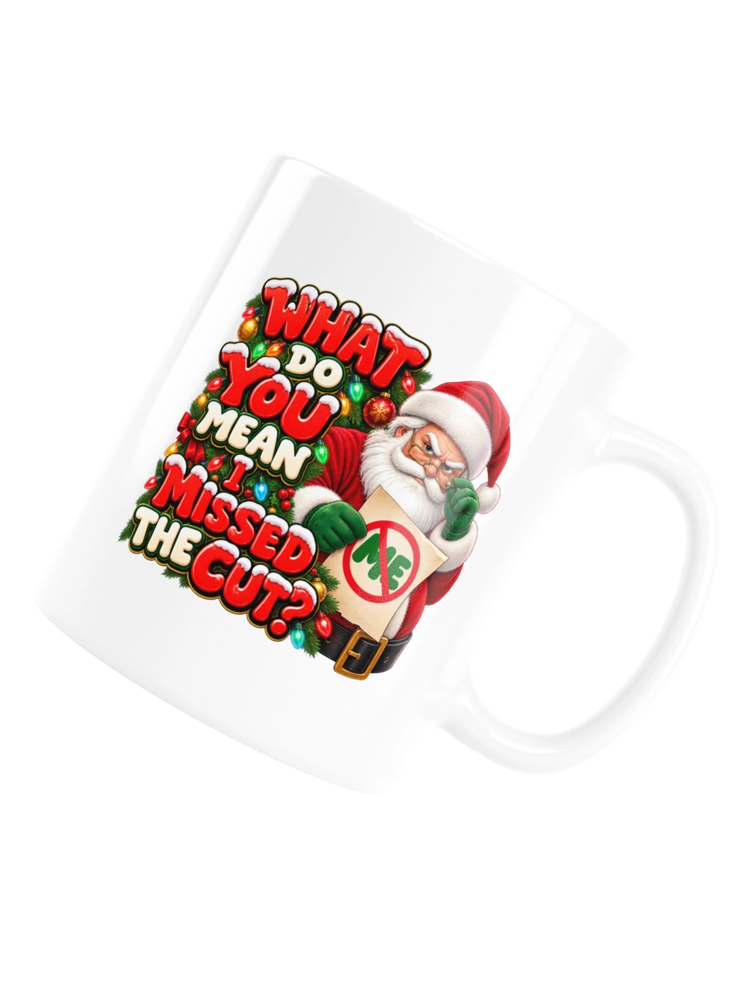 WHAT DO YOU MEAN I MISSED THE CUT? MUG product image (17)