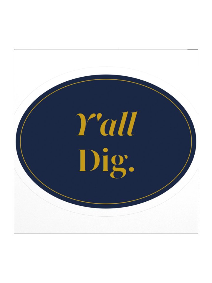 Y'all Dig Sticker product image (1)