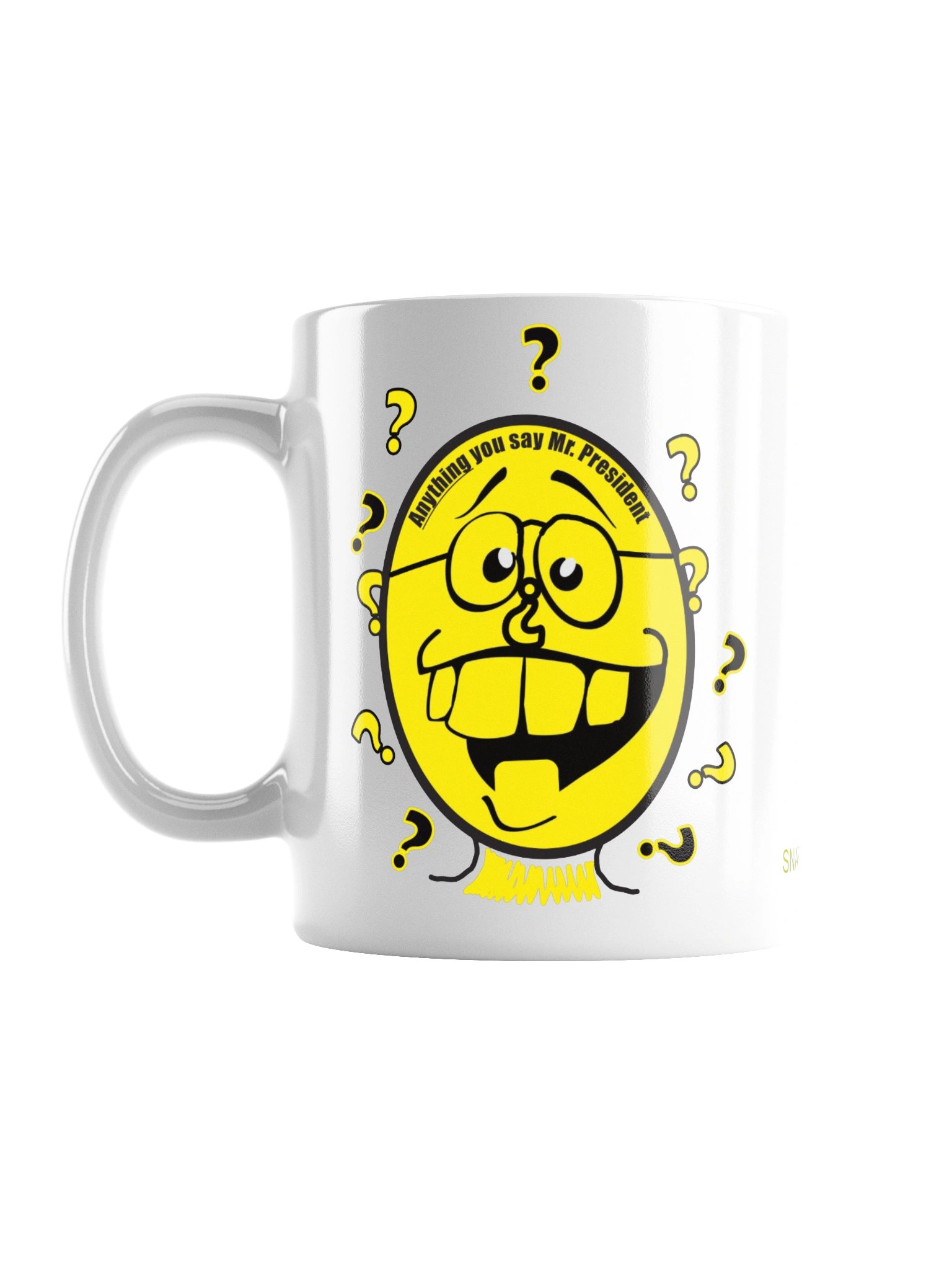 High Quality Political Mug Says: "Anything You Say Mr President" product image (1)