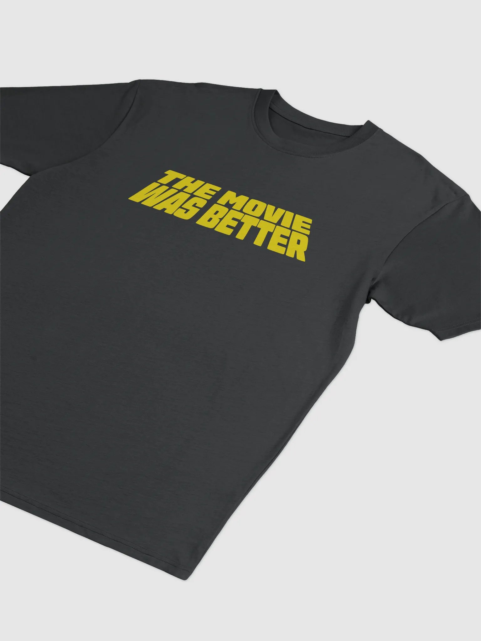 The Movie Was Better Tee product image (2)