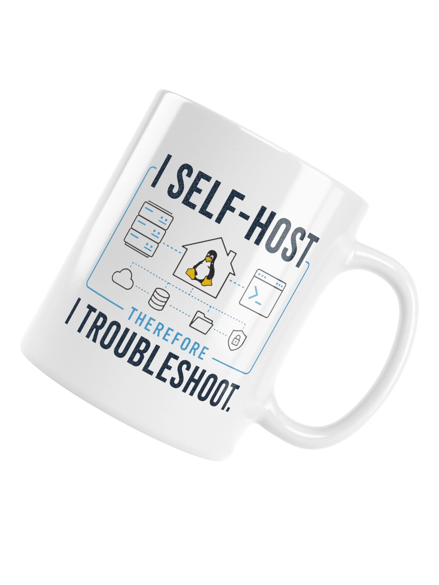 I Self-Host, Therefore I Troubleshoot - White product image (11)